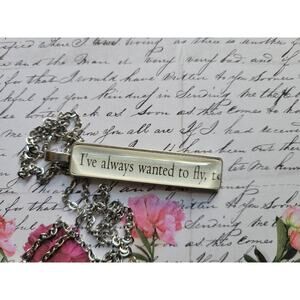 I've Always Wanted to Fly pendant necklace made from Girls of Paper and Fire